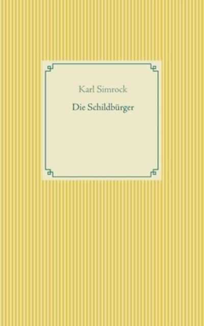 Die Schildburger - Karl Simrock - Kirjat - Books on Demand - 9783754324530 - tiistai 20. heinäkuuta 2021