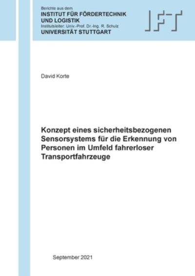 Cover for David Korte · Konzept eines sicherheitsbezogenen Sensorsystems fur die Erkennung von Personen im Umfeld fahrerloser Transportfahrzeuge (Paperback Book) (2021)