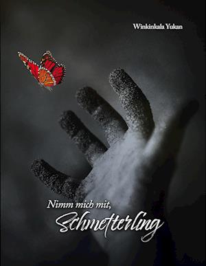 Cover for Winkinkala Yukan · Nimm mich mit, Schmetterling (Book) (2022)
