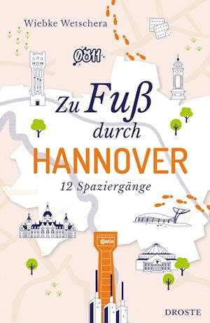 Cover for Wiebke Wetschera · Zu Fuß durch Hannover (Book) (2022)