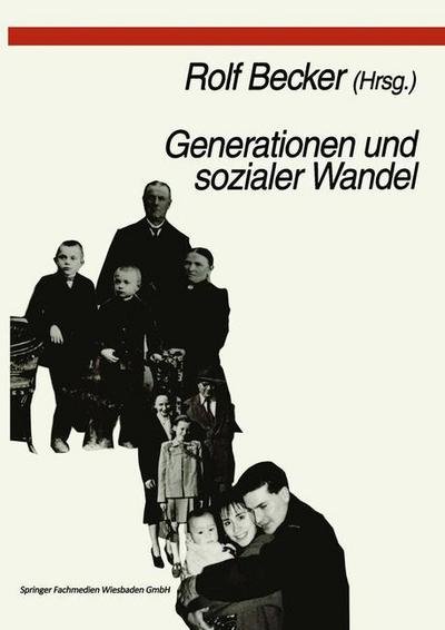 Cover for Rolf Becker · Generationen Und Sozialer Wandel: Generationsdynamik, Generationenbeziehungen Und Differenzierung Von Generationen (Paperback Bog) [1997 edition] (1997)