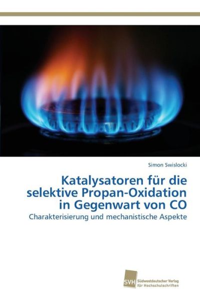 Cover for Swislocki Simon · Katalysatoren Fur Die Selektive Propan-oxidation in Gegenwart Von Co (Paperback Book) (2015)