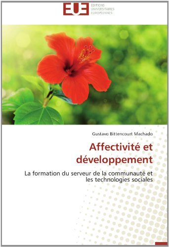 Cover for Gustavo Bittencourt Machado · Affectivité et Développement: La Formation Du Serveur De La Communauté et Les Technologies Sociales (Paperback Book) [French edition] (2018)
