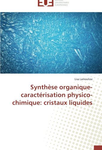 Cover for Lisa Lamouline · Synthèse Organique-caractérisation Physico-chimique: Cristaux Liquides (Paperback Book) [French edition] (2018)