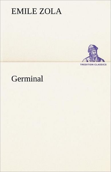 Cover for Emile Zola · Germinal (Tredition Classics) (German Edition) (Paperback Bog) [German edition] (2012)