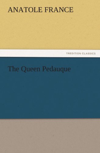 Cover for Anatole France · The Queen Pedauque (Tredition Classics) (Paperback Book) (2011)