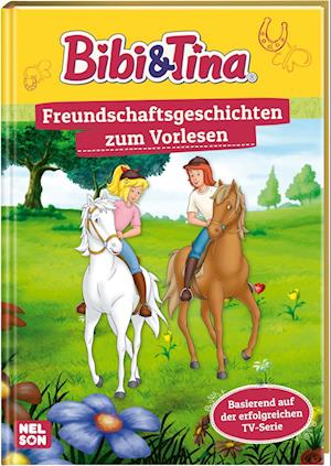 Bibi und Tina: Freundschaftsgeschichten zum Vorlesen -  - Books - Nelson - 9783845123530 - July 28, 2023