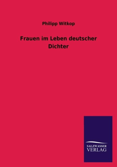 Cover for Philipp Witkop · Frauen Im Leben Deutscher Dichter (Taschenbuch) [German edition] (2013)