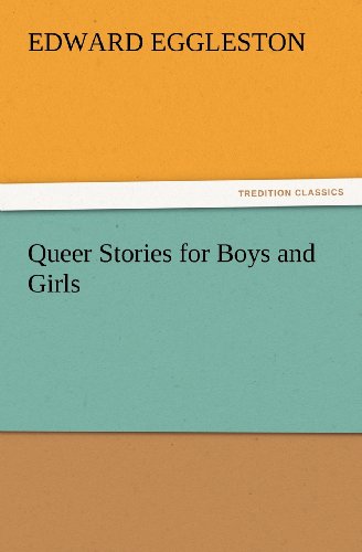 Cover for Edward Eggleston · Queer Stories for Boys and Girls (Tredition Classics) (Paperback Book) (2012)