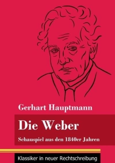 Cover for Gerhart Hauptmann · Die Weber (Taschenbuch) (2021)