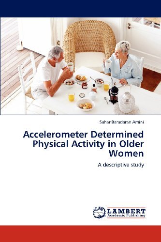 Cover for Sahar Baradaran Amini · Accelerometer Determined Physical Activity in Older Women: a Descriptive Study (Taschenbuch) (2012)