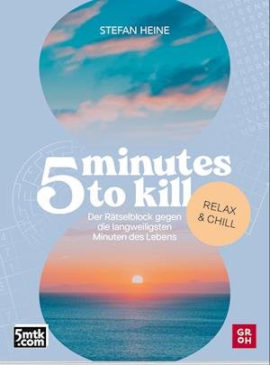 Cover for Stefan Heine · 5 Minutes To Kill - Relax &amp; Chill (Bok)