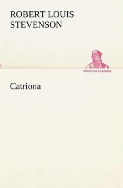 Cover for Robert Louis Stevenson · Catriona (Tredition Classics) (Paperback Bog) (2012)