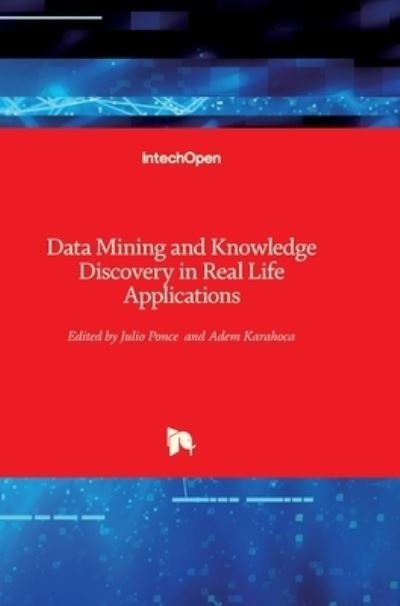 Cover for Adem Karahoca · Data Mining and Knowledge Discovery in Real Life Applications (Hardcover Book) (2009)