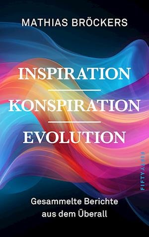 Cover for Mathias Bröckers · Inspiration, Konspiration, Evolution (Book) (2024)