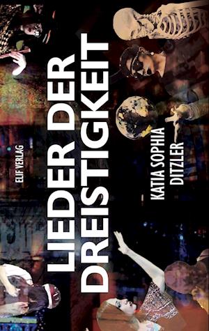 Cover for Katia Sophia Ditzler · Lieder der Dreistigkeit (Book) (2022)