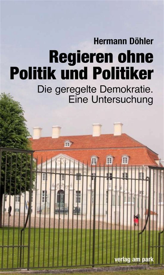 Cover for Döhler · Regieren ohne Politik und Politi (Buch)
