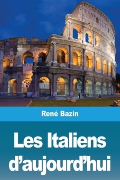Cover for René Bazin · Les Italiens d'aujourd'hui (Pocketbok) (2021)