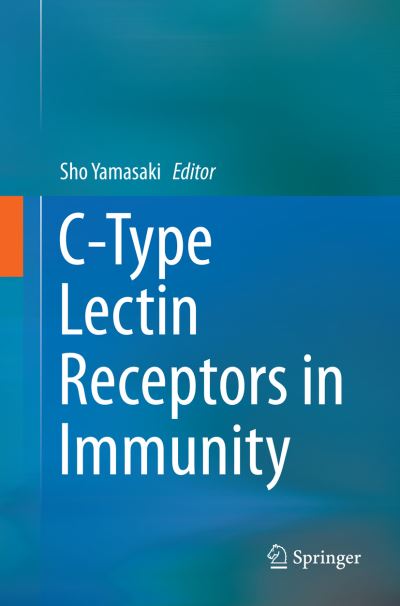 Cover for C-Type Lectin Receptors in Immunity (Paperback Book) [Softcover reprint of the original 1st ed. 2016 edition] (2018)