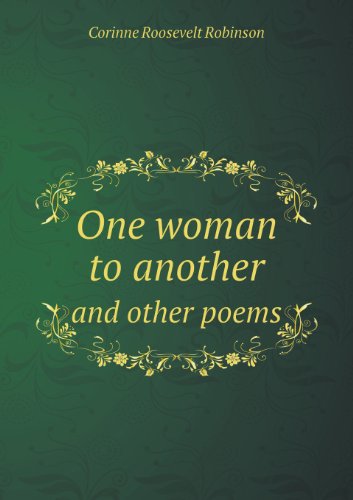 Cover for Corinne Roosevelt Robinson · One Woman to Another and Other Poems (Paperback Book) (2013)