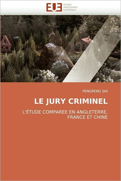 Cover for Pengpeng Shi · Le Jury Criminel: L'étude Comparee en Angleterre, France et Chine (Paperback Book) [French edition] (2018)