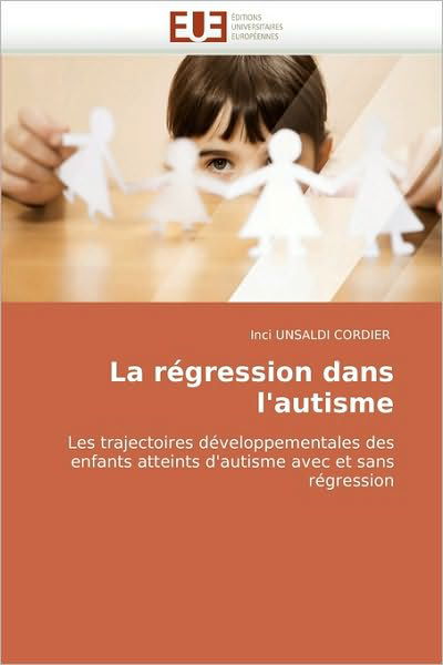 Cover for Inci Unsaldi Cordier · La Régression Dans L'autisme (Paperback Bog) [French edition] (2018)