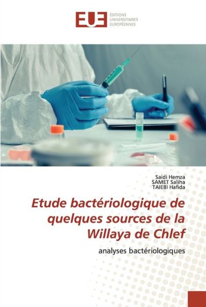 Cover for Saidi Hemza · Etude bactériologique de quelques sources de la Willaya de Chlef (Paperback Book) (2021)
