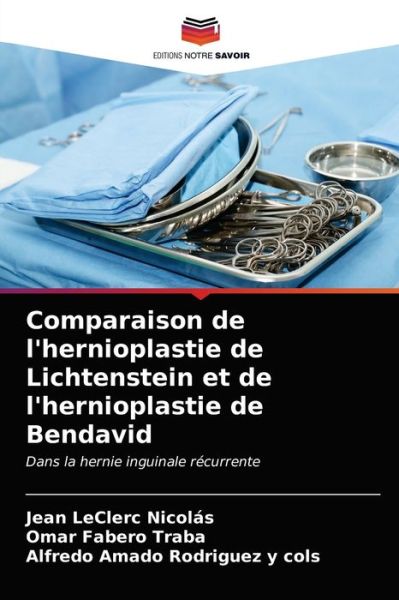 Cover for Jean Leclerc Nicolas · Comparaison de l'hernioplastie de Lichtenstein et de l'hernioplastie de Bendavid (Paperback Book) (2021)