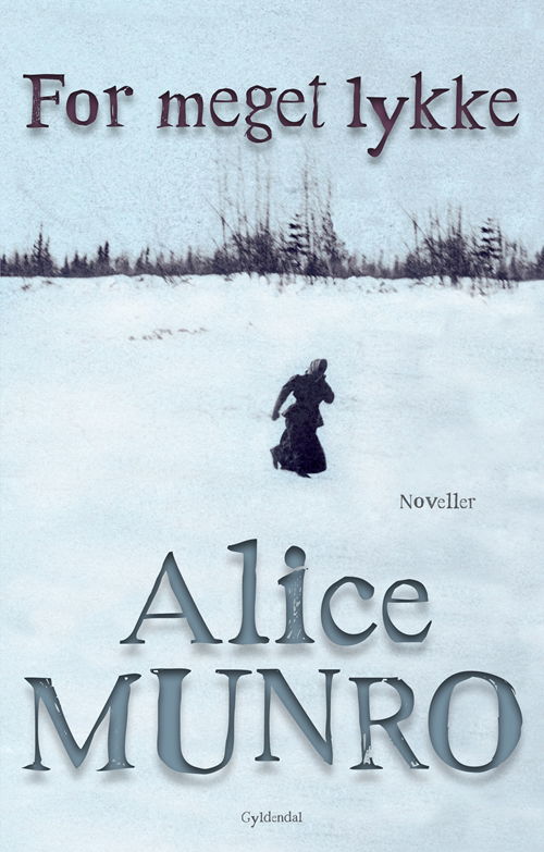 Cover for Alice Munro · For meget lykke (Sewn Spine Book) [1. Painos] (2013)