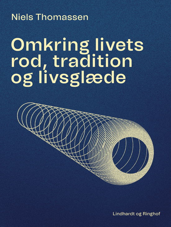 Cover for Niels Thomassen · Omkring livets rod, tradition og livsglæde (Poketbok) [1:a utgåva] (2024)