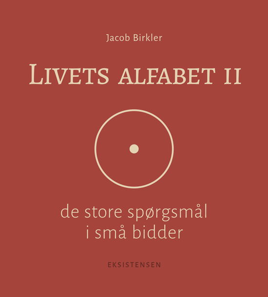 Livets alfabet II - Jacob Birkler - Bøger - Eksistensen - 9788741008530 - 21. oktober 2021