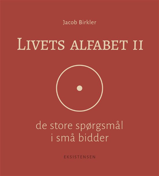 Livets alfabet II - Jacob Birkler - Bøker - Eksistensen - 9788741008530 - 21. oktober 2021