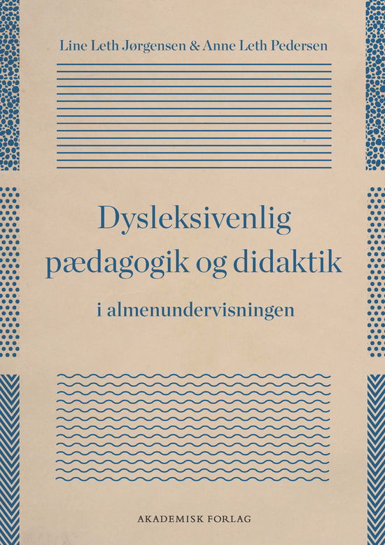 Line Leth Jørgensen; Anne Leth Pedersen · Dysleksivenlig pædagogik og didaktik i almenundervisningen (Sewn Spine Book) [1. wydanie] (2025)