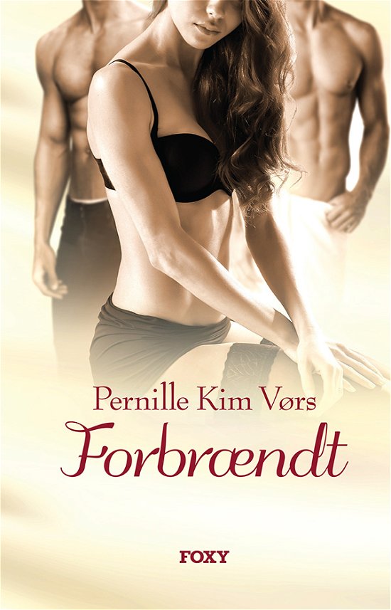 Cover for Pernille Vørs · I lyst og løgn, 3: I lyst og løgn #3: Forbrændt (Hardcover bog) [1. udgave] (2020)