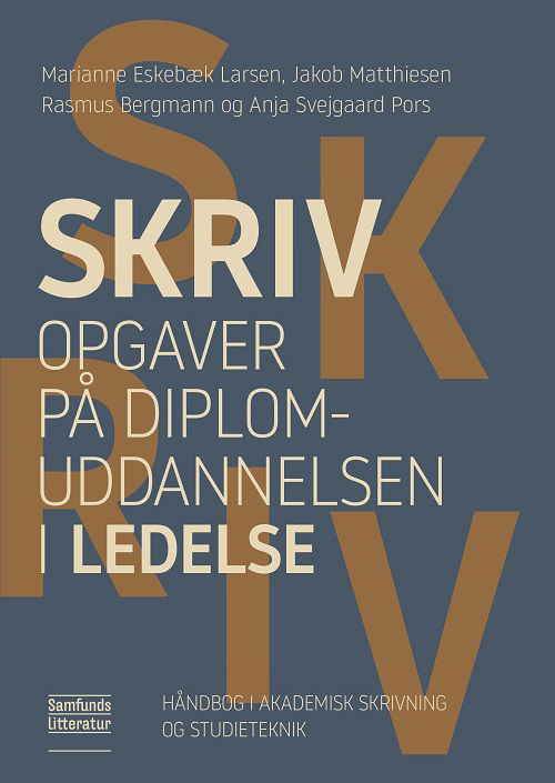 Cover for Marianne Eskebæk Larsen, Jakob Matthiesen, Rasmus Bergmann og Anja Svejgaard Pors · Skriv opgaver på diplomuddannelsen i ledelse (Sewn Spine Book) [1st edition] (2024)