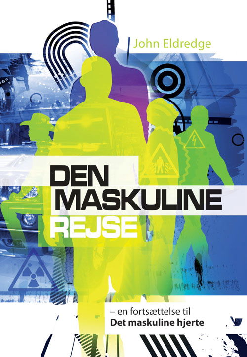 Cover for John Eldredge · Den maskuline rejse (Book) [1e uitgave] (2012)