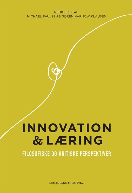 Filosofi og læring: Innovation og læring -  - Books - Aalborg Universitetsforlag - 9788771120530 - October 1, 2012