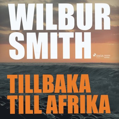 Sviten om Courtneys: Tillbaka till Afrika - Wilbur Smith - Audiobook - Saga Egmont & Swann Audio - 9788771894530 - 16 lutego 2017