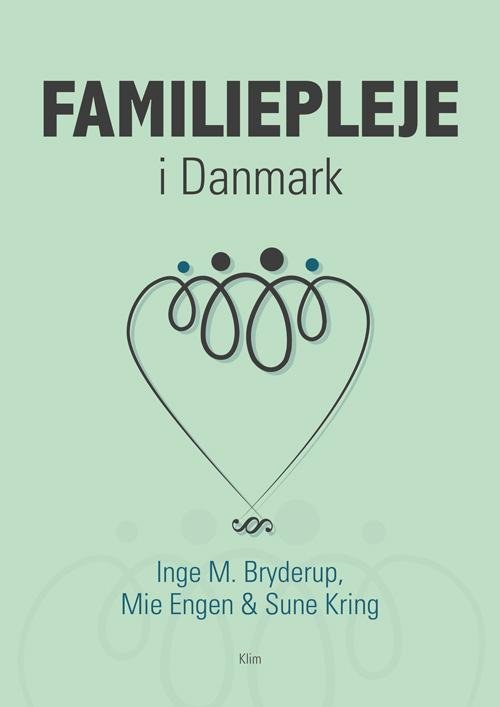 Cover for Inge M. Bryderup, Mie Engen, Sune Kring · Familiepleje i Danmark (Sewn Spine Book) [1e uitgave] (2017)