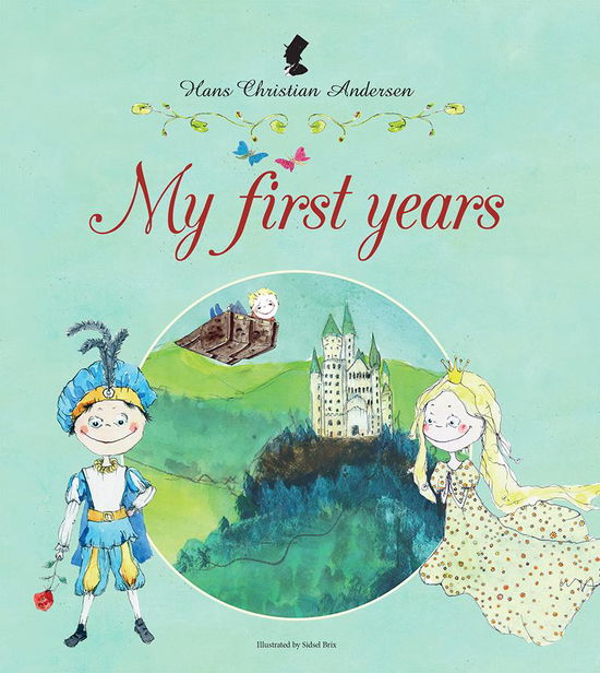 H.C. Andersen - My First Years - Hans Christian Anderson - Boeken - Globe - 9788778840530 - 3 maart 2016