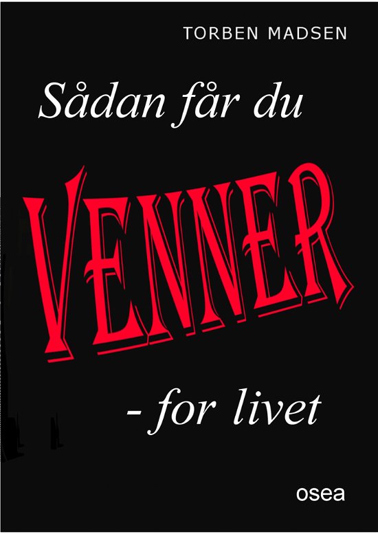 Cover for Torben Madsen · Sådan får du venner for livet (Paperback Book) [1er édition] (2022)