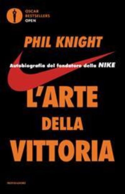 Cover for Phil Knight · L' Arte Della Vittoria. Autobiografia Del Fondatore Della Nike (Book)