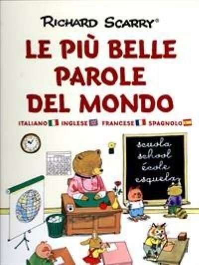 Cover for Richard Scarry · Le Piu Belle Parole Del Mondo. I Grandi Classici. Ediz. Italiana, Inglese E Francese (Bog)