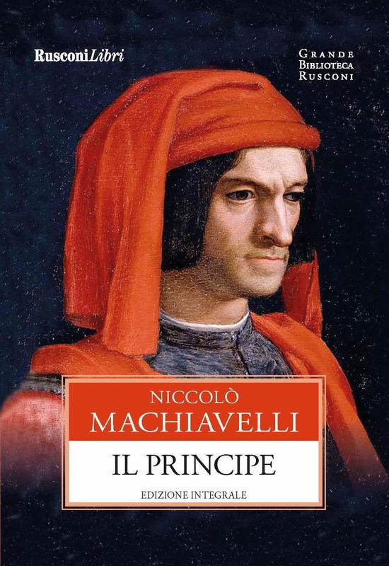 Il Principe. Ediz. Integrale - Niccolò Machiavelli - Books -  - 9788818034530 - 