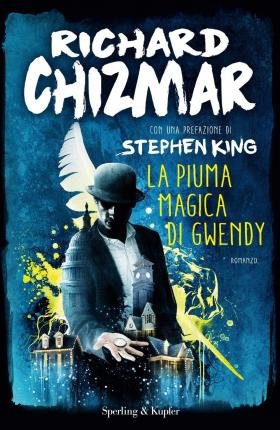 Cover for Richard Chizmar · La Piuma Magica Di Gwendy (Buch)