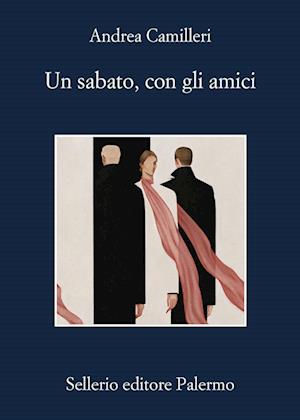 Cover for Andrea Camilleri · Un Sabato, Con Gli Amici (Bok)