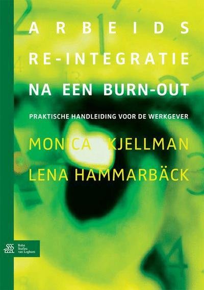 Arbeids Re-integratie Na Een Burn-out: Praktische Handleiding Voor Dewerkgever - M. Kjellman - Books - Bohn Stafleu Van Loghum - 9789031346530 - November 17, 2005
