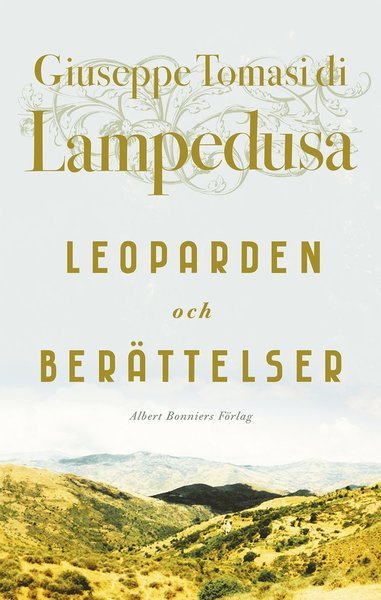 Cover for Giuseppe Tomasi di Lampedusa · Leoparden och Berättelser (Inbunden Bok) (2016)