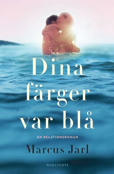 Cover for Marcus Jarl · Dina färger var blå (Bound Book) (2021)