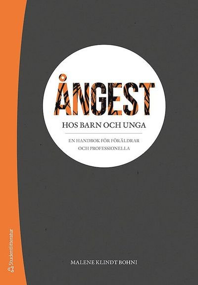 Cover for Malene Klindt Bohni · Ångest hos barn och unga : en handbok för föräldrar och professionella (Bog) (2020)
